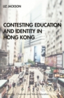 Image for Contesting Education and Identity in Hong Kong