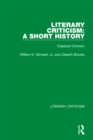 Image for Literary criticism: a short history. (Classical criticism)