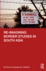 Image for Re-Imagining Border Studies in South Asia