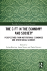 Image for The Gift in the Economy and Society: Perspectives from Institutional Economics and Other Social Sciences