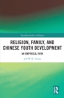 Image for Religion, family, and Chinese youth development: an empirical view