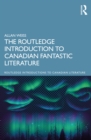 Image for The Routledge introduction to Canadian fantastic literature