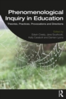 Image for Phenomenological inquiry in education: theories, practices, provocations and directions