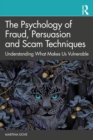 Image for The psychology of fraud, persuasion and scam techniques: understanding what makes us vulnerable