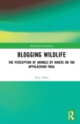 Image for Blogging Wildlife: The Perception of Animals by Hikers on the Appalachian Trail