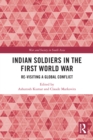 Image for Indian Soldiers in the First World War: Re-Visiting a Global Conflict