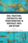 Image for Oral Traditions, Continuities and Transformations in Northeast India and Beyond