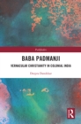 Image for Baba Padmanji: vernacular Christianity in colonial India