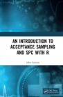Image for An introduction to acceptance sampling and SPC with R