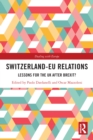 Image for Switzerland-EU relations: lessons for the UK after Brexit?