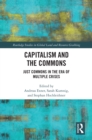 Image for Capitalism and the Commons: Just Commons in the Era of Multiple Crises