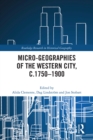 Image for Micro-Geographies of the Western City, C.1750-1900