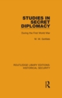 Image for Studies in Secret Diplomacy: During the First World War