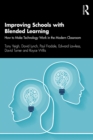 Image for Improving schools with blended learning: how to make technology work in the modern classroom