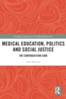 Image for Medical education, politics and social justice: the contradiction cure