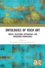 Image for Ontologies of Rock Art: Images, Relational Approaches, and Indigenous Knowledges