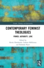 Image for Contemporary feminist theologies: power, authority, love
