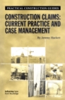 Image for Construction Claims: Current Practice and Case Management