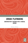 Image for Urban playmaking: embracing the past, reclaiming the future