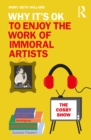 Image for Why It&#39;s OK to Enjoy the Work of Immoral Artists