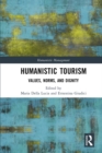 Image for Humanistic tourism: values, norms and dignity
