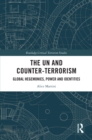 Image for The UN and Counter-Terrorism: Global Hegemonies, Power and Identities
