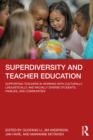 Image for Superdiversity and Teacher Education: Supporting Teachers in Working With Culturally, Linguistically, and Racially Diverse Students, Families, and Communities
