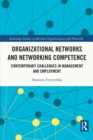 Image for Organizational Networks and Networking Competence: Contemporary Challenges in Management and Employment