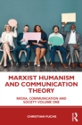 Image for Marxist Humanism and Communication Theory: Communication and Society