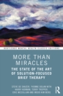 Image for More Than Miracles: The State of the Art of Solution-Focused Brief Therapy