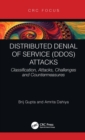 Image for Distributed denial of service (DDOS) attacks: classification, attacks, challenges and countermeasures