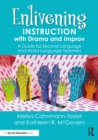Image for Enlivening Instruction With Drama and Improv: A Guide for Second Language and World Language Teachers