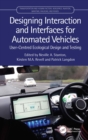 Image for Designing Interaction and Interfaces for Automated Vehicles: User-Centred Ecological Design and Testing