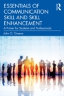 Image for Essentials of communication skill and skill enhancement: a primer for students and professionals