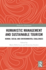 Image for Humanistic Management and Sustainable Tourism: Human, Social and Environmental Challenges
