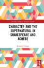 Image for Character and the Supernatural in Shakespeare and Achebe