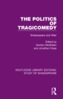 Image for The Politics of Tragicomedy: Shakespeare and After : 8