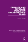 Image for Onstage and offstage worlds in Shakespeare&#39;s plays