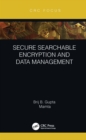 Image for Secure Searchable Encryption and Data Management