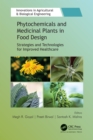 Image for Phytochemicals and Medicinal Plants in Food Design: Strategies and Technologies for Improved Healthcare