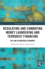Image for Regulating and combating money laundering and terrorist financing: the law in emerging economies