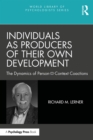 Image for Individuals as producers of their own development: the dynamics of person-context coactions