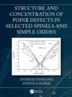 Image for Structure and concentration of point defects in selected spinels and simple oxides