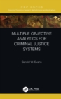 Image for Multiple Objective Analytics for Criminal Justice Systems