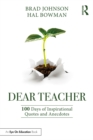 Image for Dear teacher: 100 days of inspirational quotes and anecdotes