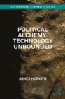 Image for Political alchemy: technology unbounded