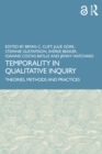 Image for Temporality in qualitative inquiry: theories, methods and practices
