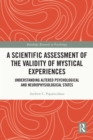 Image for A scientific assessment of the validity of mystical experiences: understanding altered psychological and neurophysiological states