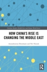 Image for How China&#39;s rise is changing the Middle East