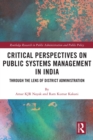 Image for Critical Perspectives on Public Systems Management in India: Through the Lens of District Administration